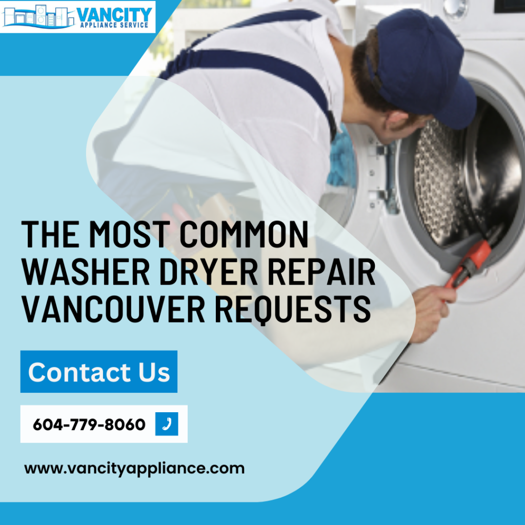 The Most Common Washer Dryer Repair Vancouver Requests